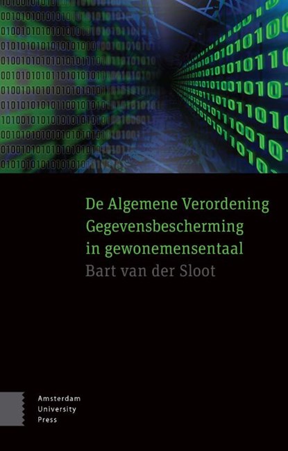 De Algemene Verordening Gegevensbescherming in gewonemensentaal, Bart van der Sloot - Paperback - 9789463728638