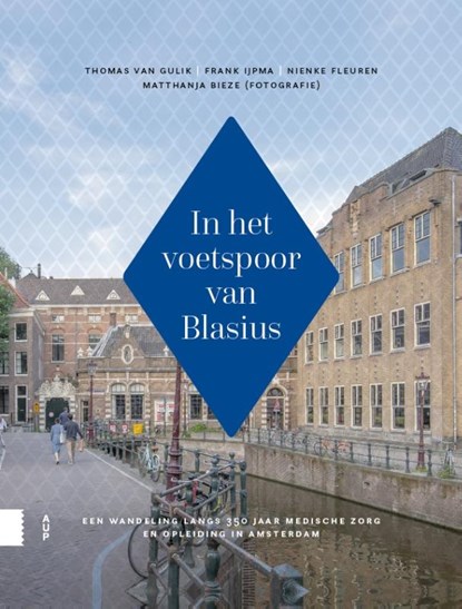 In het voetspoor van Blasius, Thomas van Gulik ; Frank IJpma ; Nienke Fleuren ; Mathanja Bieze - Gebonden - 9789463728737