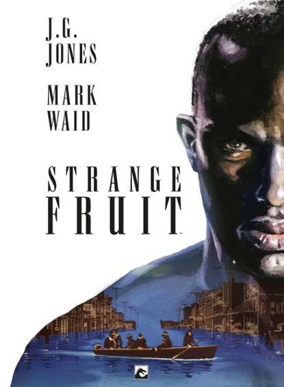 Strange Fruit, J.G. Jones ; Mark Waid - Gebonden - 9789463731393