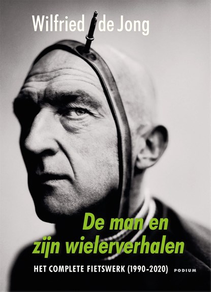 De man en zijn wielerverhalen, Wilfried de Jong - Ebook - 9789463810418