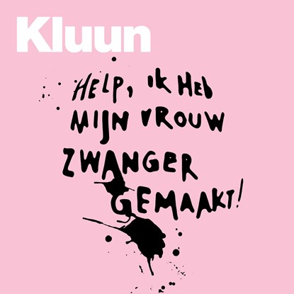 Help, ik heb mijn vrouw zwanger gemaakt!, Kluun - Luisterboek MP3 - 9789463810647