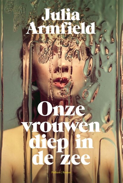 Onze vrouwen diep in de zee, Julia Armfield - Paperback - 9789463811545