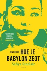 Hoe je Babylon zegt - Safiya Sinclair - 9789463812122