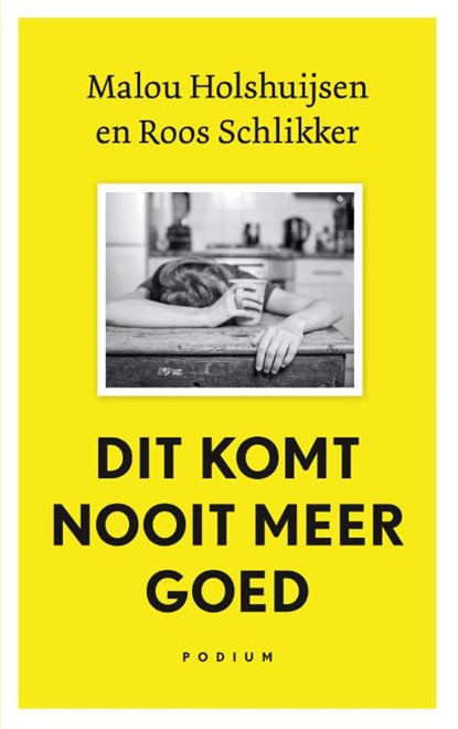 Dit komt nooit meer goed, Malou Holshuijsen ; Roos Schlikker - Paperback - 9789463812221