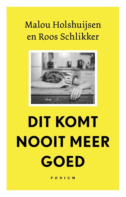 Dit komt nooit meer goed, Malou Holshuijsen ; Roos Schlikker - Ebook - 9789463812238