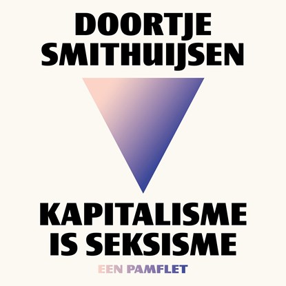 Kapitalisme is seksisme, Doortje Smithuijsen - Luisterboek MP3 - 9789463812696