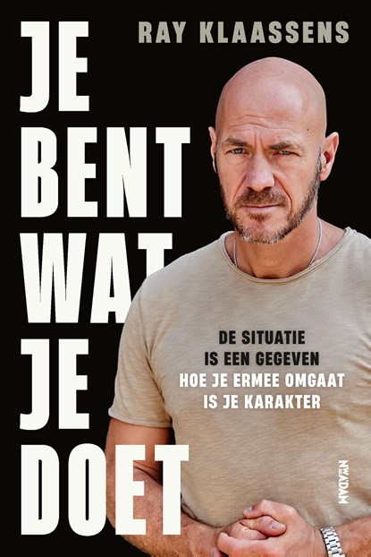 Je bent wat je doet, Ray Klaassens - Ebook - 9789463812740