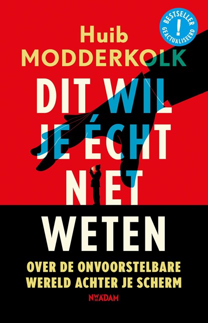 Dit wil je écht niet weten, Huib Modderkolk - Paperback - 9789463812788