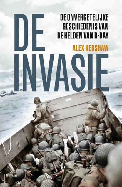 De invasie, Alex Kershaw - Paperback - 9789463820295