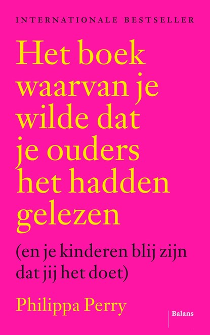 Het boek waarvan je wilde dat je ouders het hadden gelezen, Philippa Perry - Ebook - 9789463820530