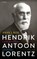 Hendrik Antoon Lorentz, natuurkundige (1853-1928, Anne J. Kox - Paperback - 9789463820677