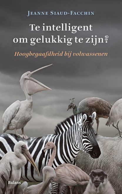 Te intelligent om gelukkig te zijn?, Jeanne Siaud-Facchin - Paperback - 9789463820776