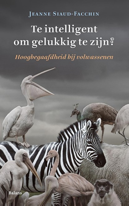 Te intelligent om gelukkig te zijn?, Jeanne Siaud-Facchin - Ebook - 9789463820783