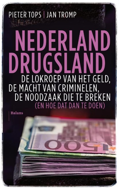 Nederland drugsland, Jan Tromp ; Pieter Tops - Paperback - 9789463820950