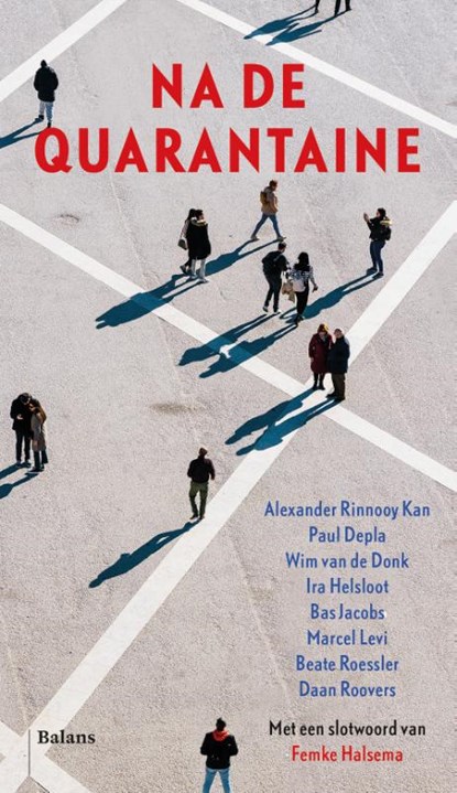 Na de quarantaine, Alexander Rinnooy Kan ; Daan Roovers ; Beate Roessler ; Wim van de Donk ; Paul Depla ; Ira Helsloot ; Marcel Levi ; Bas Jacobs ; Femke Halsema - Paperback - 9789463821155