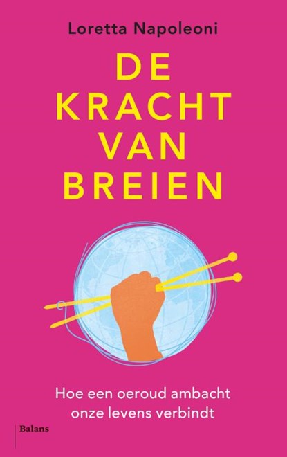 De kracht van breien, Loretta Napoleoni - Paperback - 9789463821216