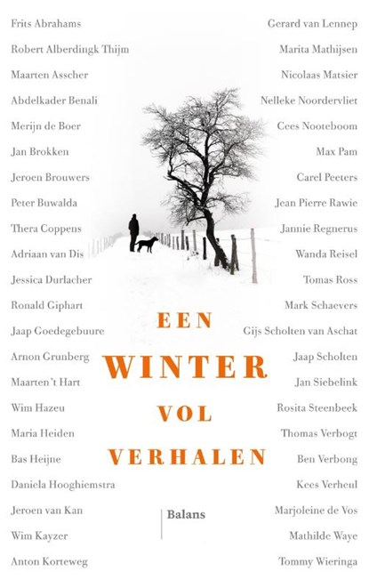 Een winter vol verhalen, Frits Abrahams ; Robert Alberdingk Thijm ; Maarten Asscher ; Abdelkader Benali ; Merijn de Boer ; Jan Brokken ; Peter Buwalda ; Jeroen Brouwers ; Thera Coppens ; Adriaan van Dis ; Jessica Durlacher ; Maarten 't Hart ; Wim Hazeu ; Maria Heiden ; Bas Heijne ; Daniela Hooghiemstra ; Ronald Giphart ; Ja - Gebonden - 9789463821261