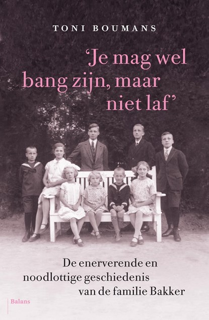 'Je mag wel bang zijn, maar niet laf', Toni Boumans - Ebook - 9789463821520