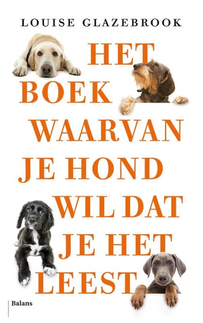 Het boek waarvan je hond wil dat je het leest, Louise Glazebrook - Paperback - 9789463822220