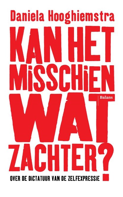 Kan het misschien wat zachter?, Daniela Hooghiemstra - Paperback - 9789463822435