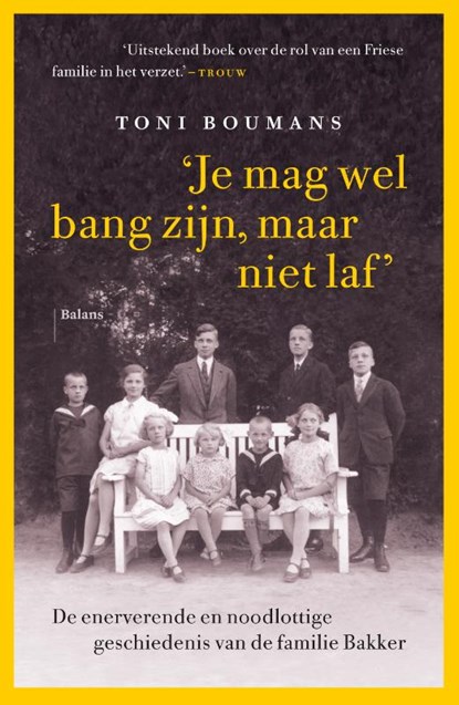 Je mag wel bang zijn, maar niet laf, Toni Boumans - Paperback - 9789463822725