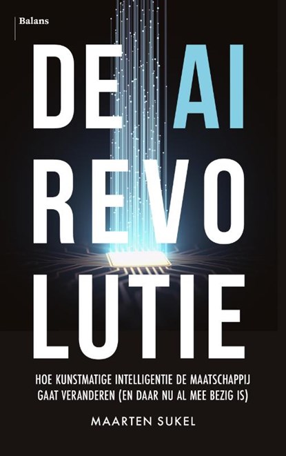 De AI-revolutie, Maarten Sukel - Paperback - 9789463823098