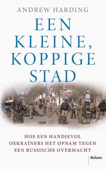 Een kleine, koppige stad, Andrew Harding - Paperback - 9789463823111