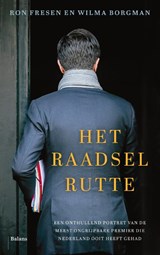 Het raadsel Rutte, Ron Fresen ; Wilma Borgman - - 9789463823302