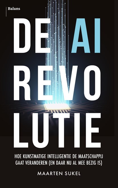 De AI-revolutie, Maarten Sukel - Ebook - 9789463823470