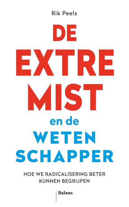 De extremist en de wetenschapper, Rik Peels - Ebook - 9789463823487