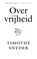 Over vrijheid, Timothy Snyder - Paperback - 9789463823791