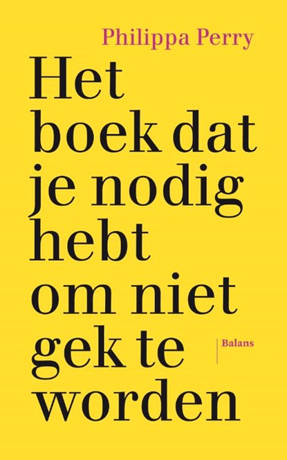 Het boek dat je nodig hebt om niet gek te worden, Philippa Perry - Paperback - 9789463823890