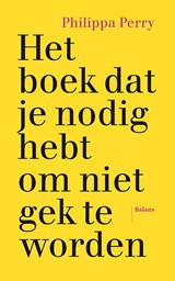 Het boek dat je nodig hebt om niet gek te worden - Philippa Perry - 9789463824118