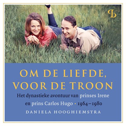 Om de liefde, voor de troon, Daniela Hooghiemstra - Luisterboek MP3 - 9789463824712