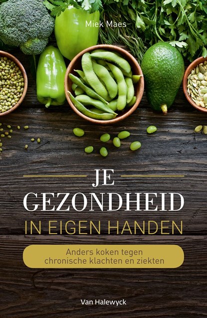 Je gezondheid in eigen handen, Miek Maes - Ebook - 9789463830447