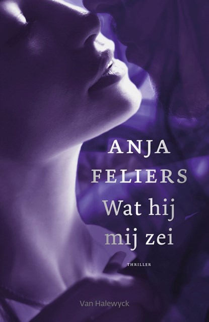 Wat hij mij zei (e-book), Anja Feliers - Ebook - 9789463830539
