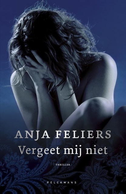 Vergeet mij niet, Anja Feliers - Paperback - 9789463831529