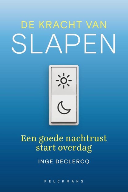 De kracht van slapen, Inge Declercq - Paperback - 9789463831765