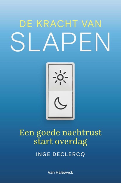 De kracht van slapen, Inge Declercq - Ebook - 9789463832052