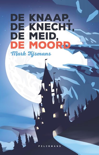 De knaap, de knecht, de meid, de moord, Mark Tijsmans - Paperback - 9789463833189