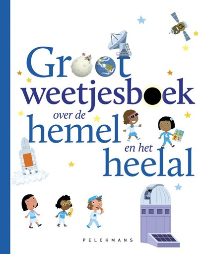 Groot weetjesboek over de hemel en het heelal, Loubier Virginie - Gebonden - 9789463833240