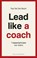 Lead like a coach, Paul van den Bosch - Gebonden - 9789463833493
