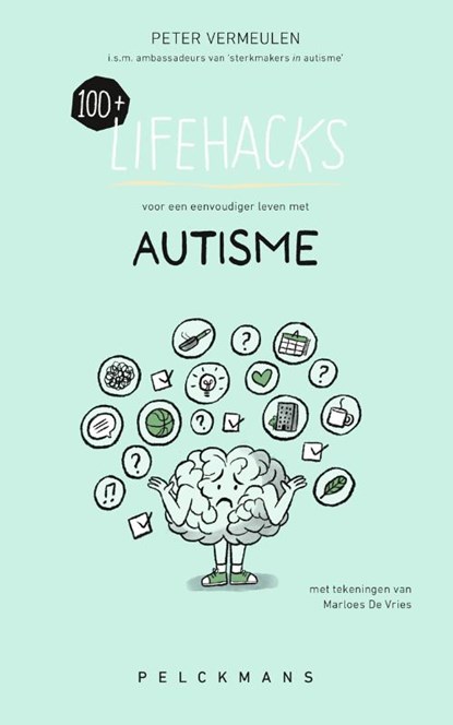 100+ Lifehacks voor een eenvoudiger leven met autisme, Peter Vermeulen - Paperback - 9789463834254