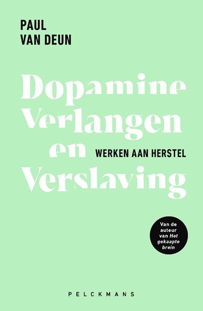 Dopamine, verlangen en verslaving, Paul van Deun - Ebook - 9789463835701