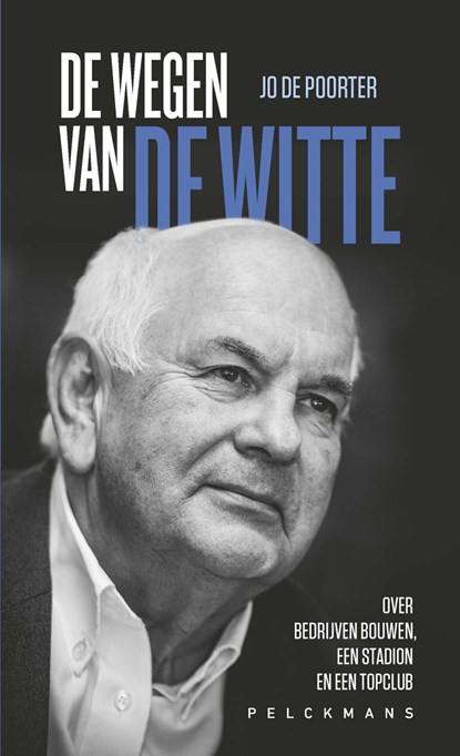 De Wegen van De Witte, Jo De Poorter - Ebook - 9789463835718