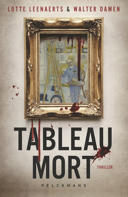 Tableau mort, Lotte Leenaerts ; Walter Damen - Ebook - 9789463836005