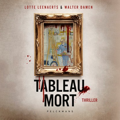 Tableau mort, Lotte Leenaerts ; Walter Damen - Luisterboek MP3 - 9789463836852