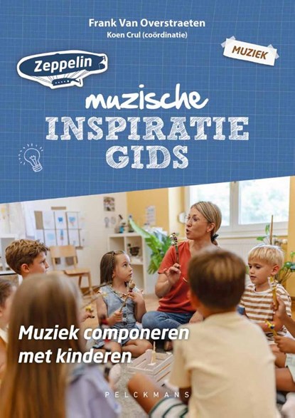 Zeppelin inspiratiegids - Muziek componeren met kinderen, niet bekend - Paperback - 9789463837231