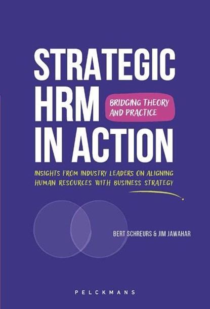 Strategic HRM in Action: Bridging Theory and Practice, Jim Jawahar ; Bert Schreurs - Paperback - 9789463837415