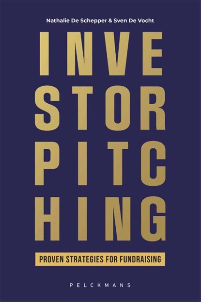Investor pitching, Nathalie De Schepper ; Sven De Vocht - Paperback - 9789463837484